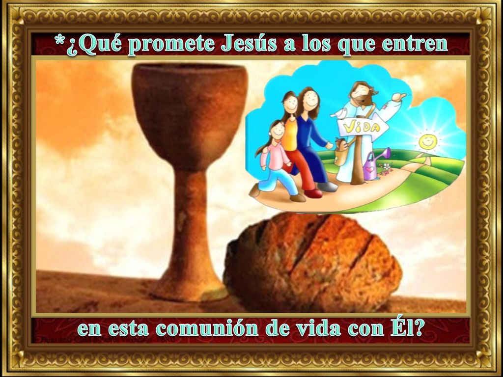 *¿Qué promete Jesús a los que entren en esta comunión de vida con Él
