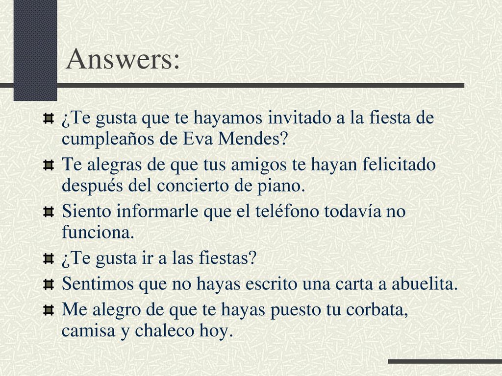 Answers: ¿Te gusta que te hayamos invitado a la fiesta de cumpleaños de Eva Mendes