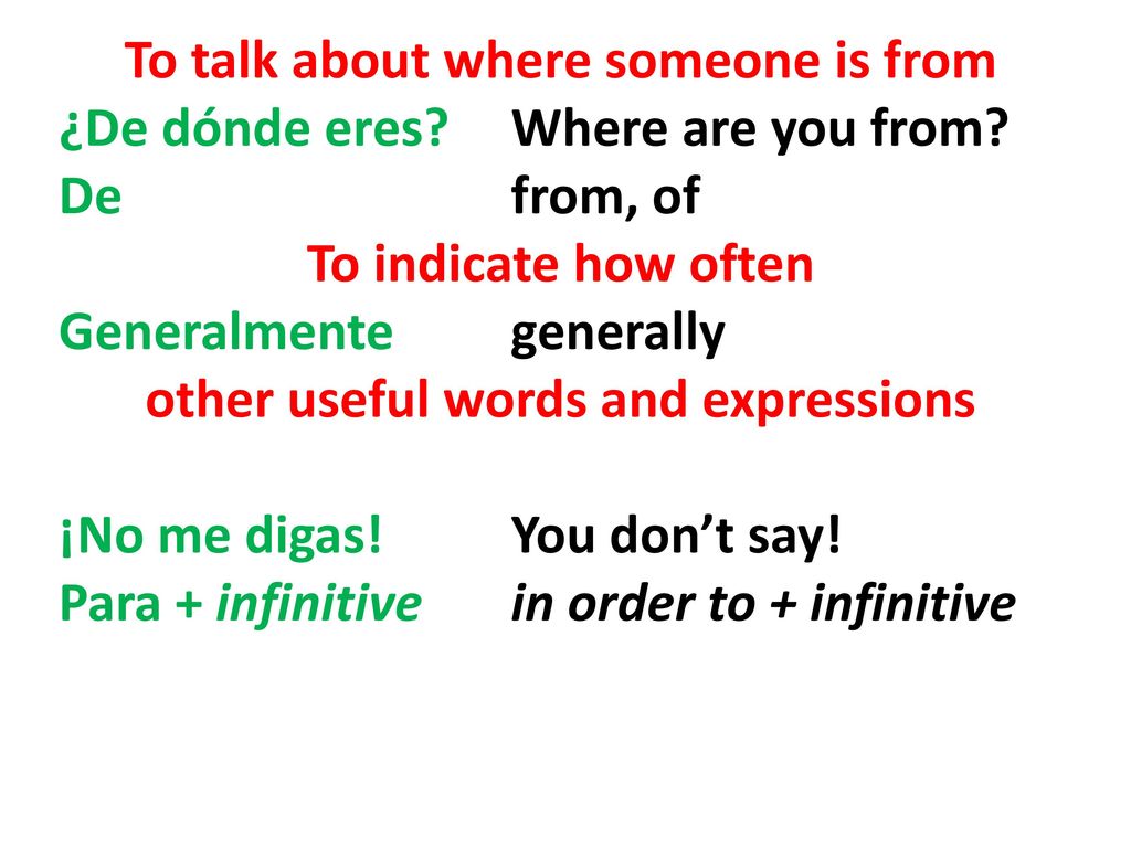 To talk about where someone is from other useful words and expressions
