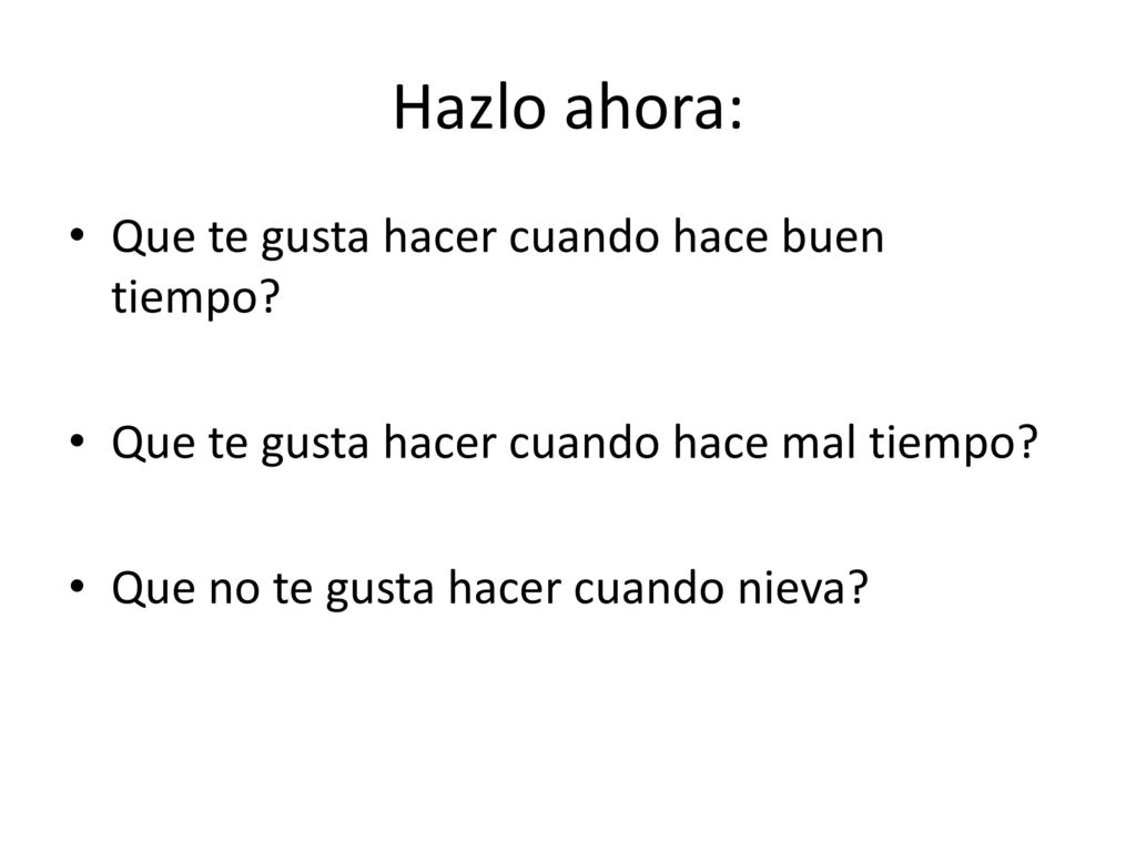 Hazlo ahora: Que te gusta hacer cuando hace buen tiempo