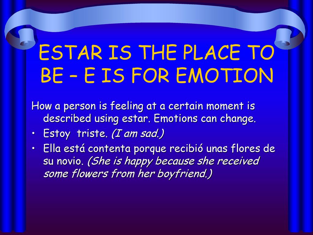 ESTAR IS THE PLACE TO BE – E IS FOR EMOTION