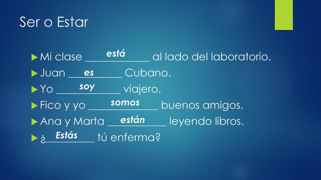 Ser o Estar Mi clase ____________ al lado del laboratorio.