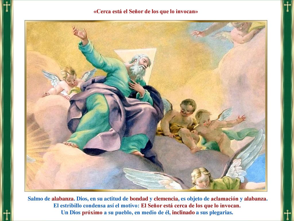 «Cerca está el Señor de los que lo invocan»