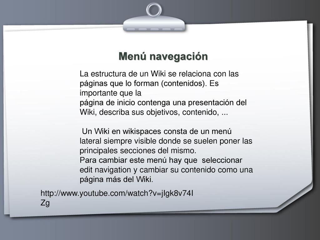 Menú navegación La estructura de un Wiki se relaciona con las páginas que lo forman (contenidos). Es importante que la.