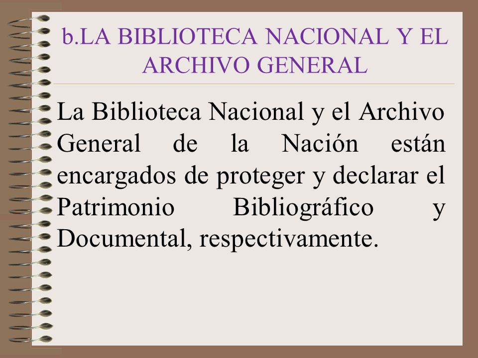 b.LA BIBLIOTECA NACIONAL Y EL ARCHIVO GENERAL