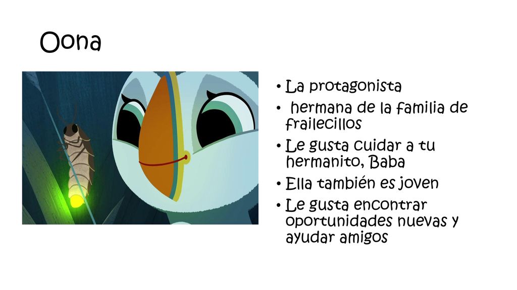 Oona La protagonista hermana de la familia de frailecillos