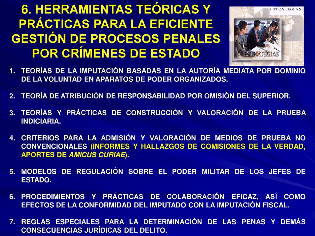 6. HERRAMIENTAS TEÓRICAS Y PRÁCTICAS PARA LA EFICIENTE GESTIÓN DE PROCESOS PENALES POR CRÍMENES DE ESTADO