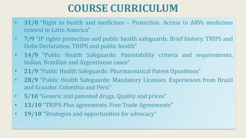 COURSE CURRICULUM 31/8 Right to health and medicines – Protection. Access to ARVs medicines context in Latin America