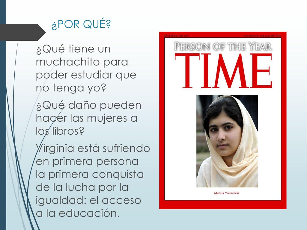 ¿POR QUÉ ¿Qué tiene un muchachito para poder estudiar que no tenga yo ¿Qué daño pueden hacer las mujeres a los libros