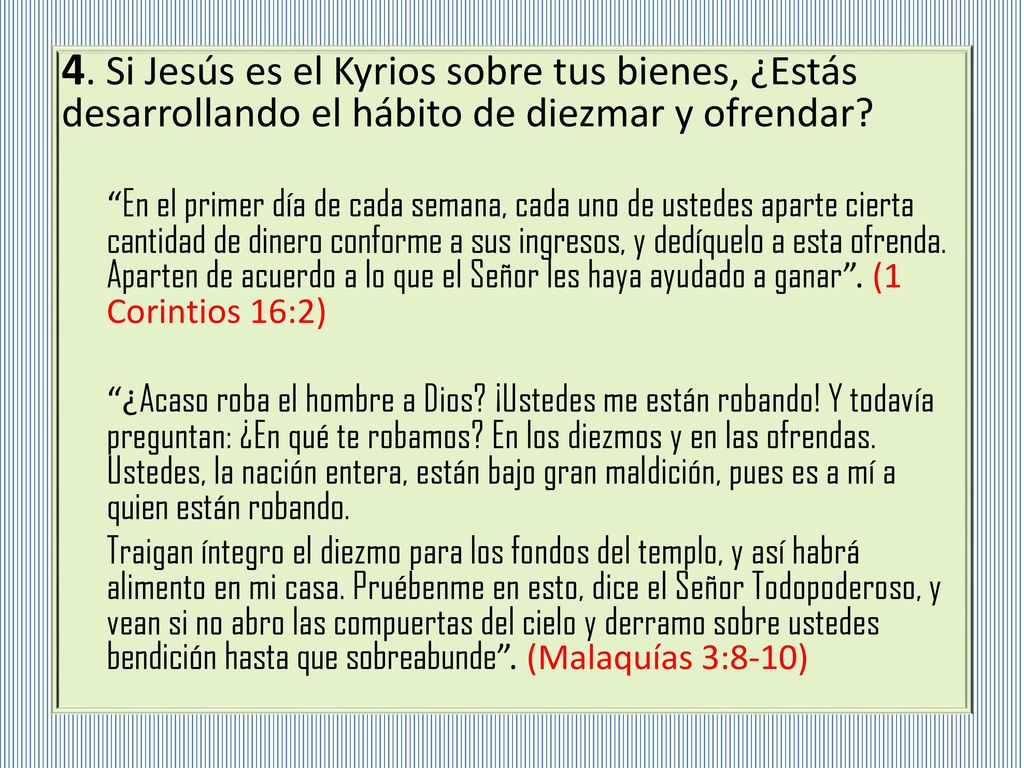 4. Si Jesús es el Kyrios sobre tus bienes, ¿Estás desarrollando el hábito de diezmar y ofrendar