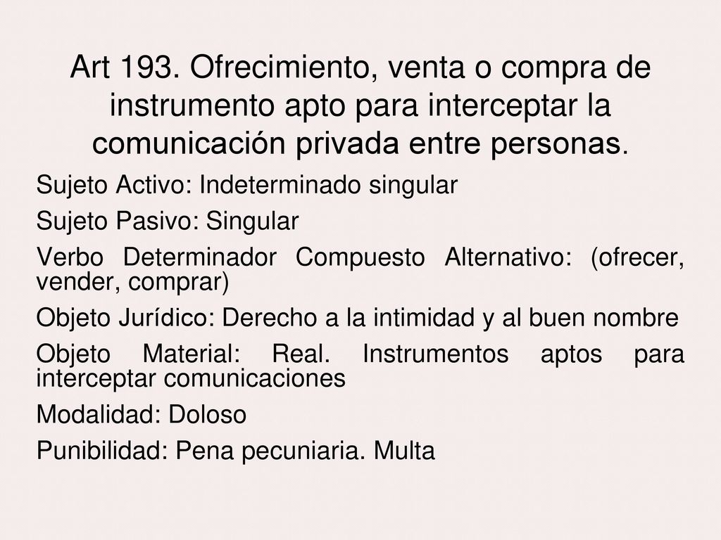 Art 193. Ofrecimiento, venta o compra de instrumento apto para interceptar la comunicación privada entre personas.