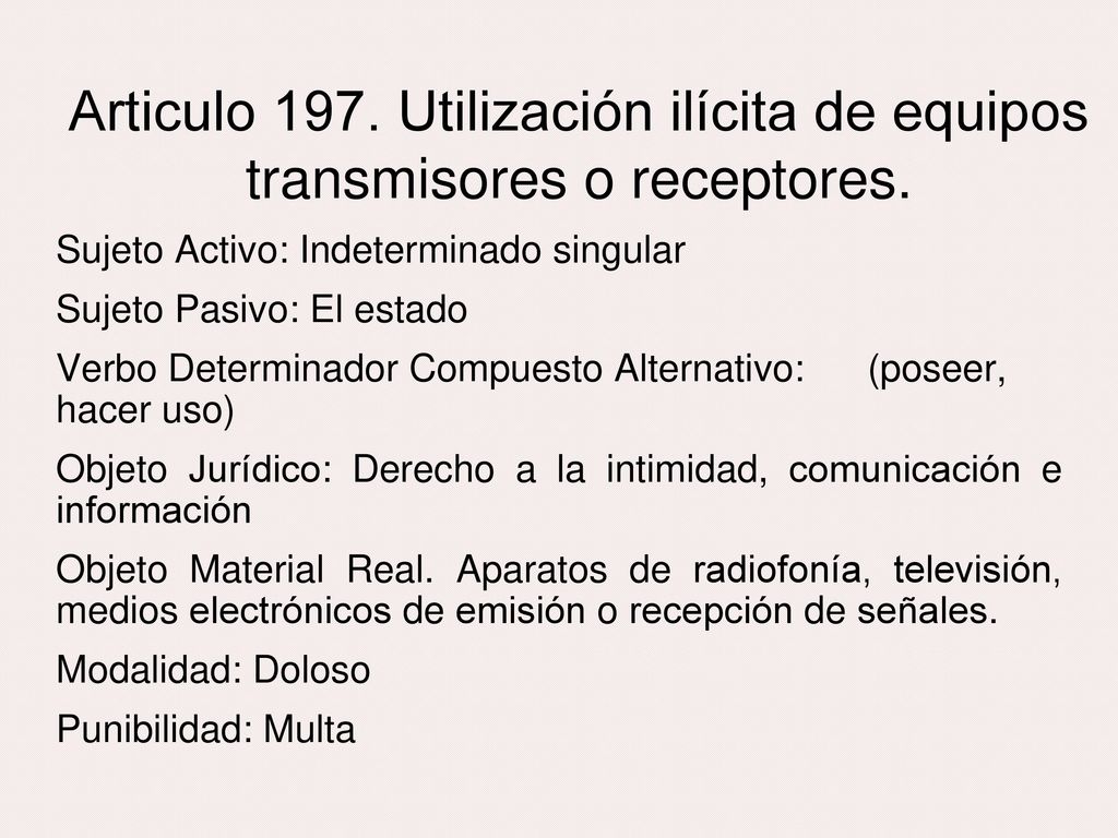 Articulo 197. Utilización ilícita de equipos transmisores o receptores.