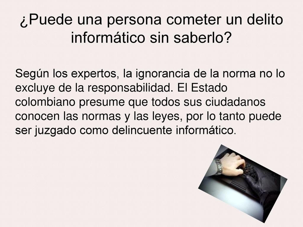 ¿Puede una persona cometer un delito informático sin saberlo