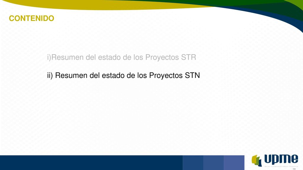 CONTENIDO Resumen del estado de los Proyectos STR Resumen del estado de los Proyectos STN
