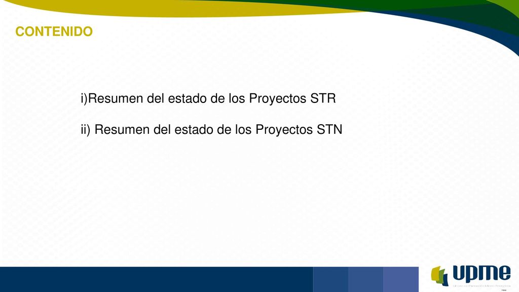 CONTENIDO Resumen del estado de los Proyectos STR Resumen del estado de los Proyectos STN