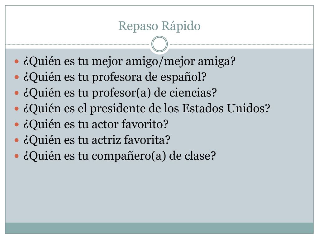 Repaso Rápido ¿Quién es tu mejor amigo/mejor amiga