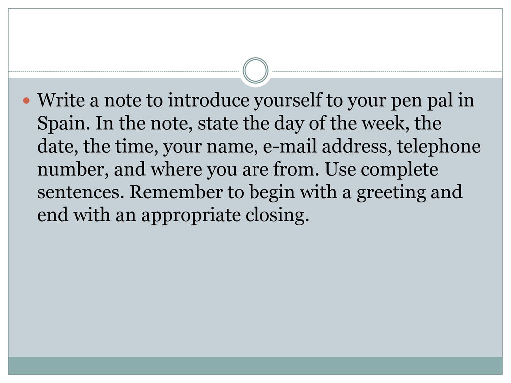 Write a note to introduce yourself to your pen pal in Spain