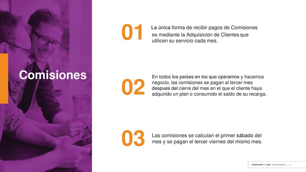 01 La única forma de recibir pagos de Comisiones es mediante la Adquisicion de Clientes que
