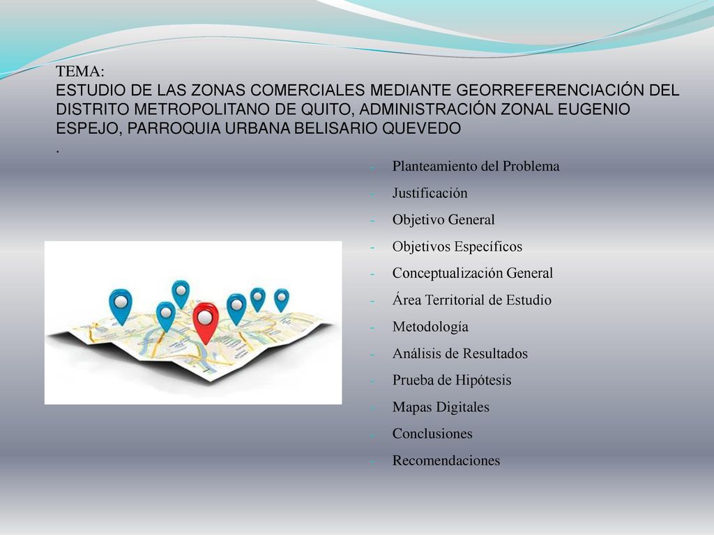 TEMA: ESTUDIO DE LAS ZONAS COMERCIALES MEDIANTE GEORREFERENCIACIÓN DEL DISTRITO METROPOLITANO DE QUITO, ADMINISTRACIÓN ZONAL EUGENIO ESPEJO, PARROQUIA URBANA BELISARIO QUEVEDO .