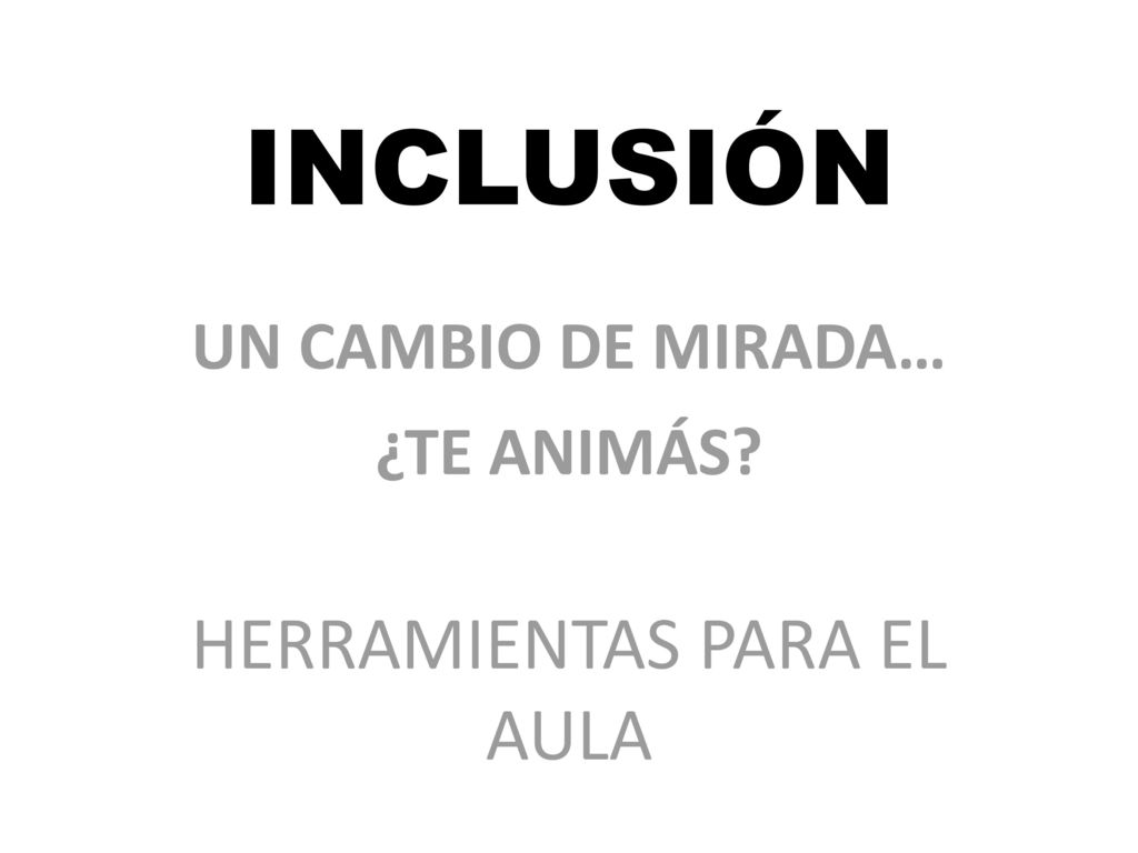 UN CAMBIO DE MIRADA… ¿TE ANIMÁS HERRAMIENTAS PARA EL AULA