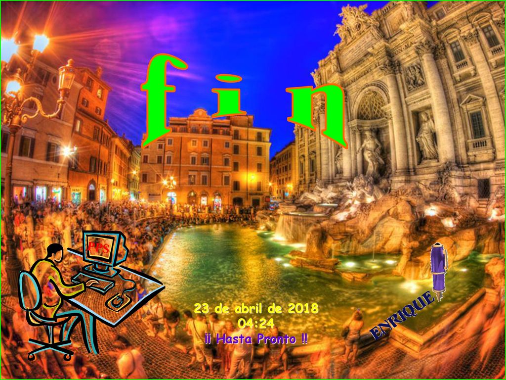 f i n PPS 23 de abril de :23 ¡¡ Hasta Pronto !!