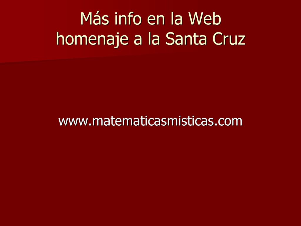 Más info en la Web homenaje a la Santa Cruz