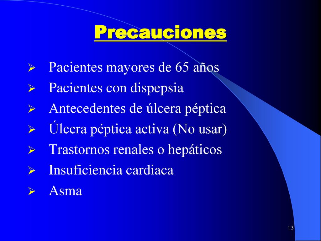 Precauciones Pacientes mayores de 65 años Pacientes con dispepsia