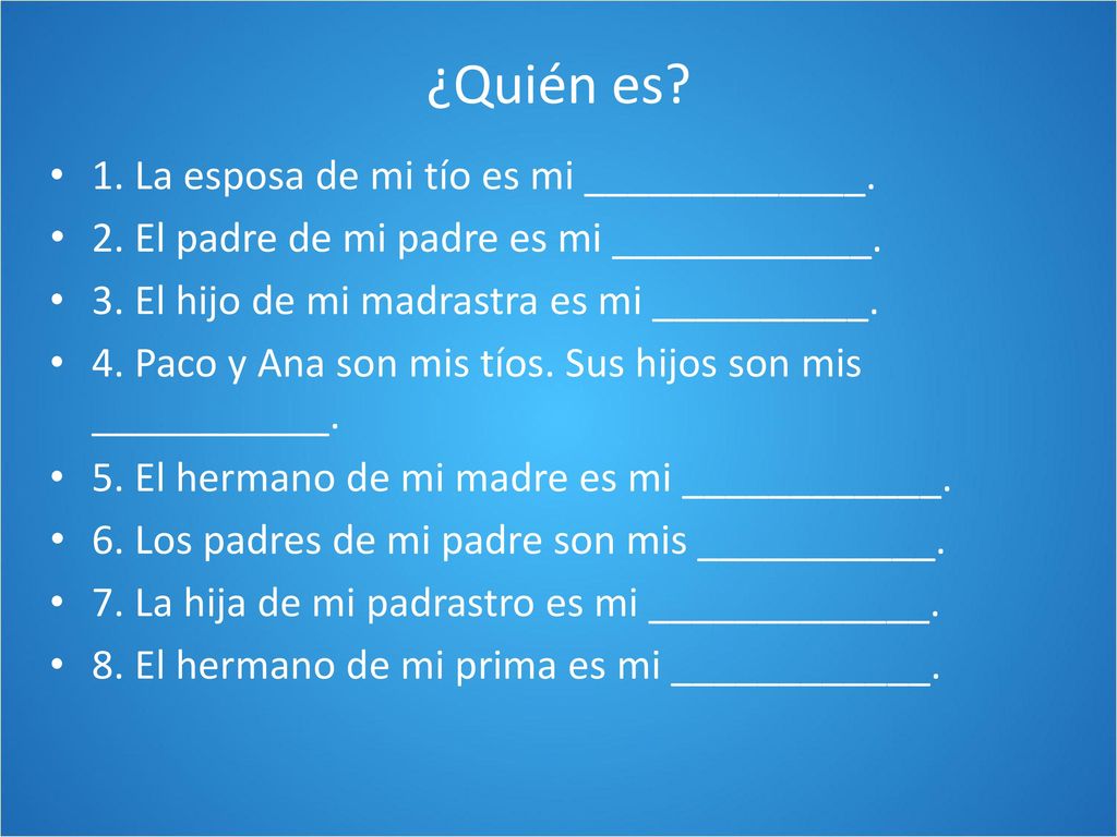 ¿Quién es 1. La esposa de mi tío es mi _____________.