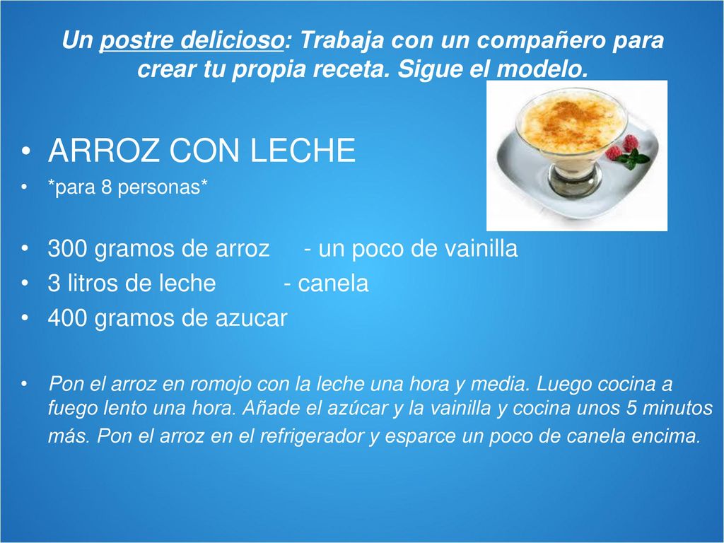 Un postre delicioso: Trabaja con un compañero para crear tu propia receta. Sigue el modelo.