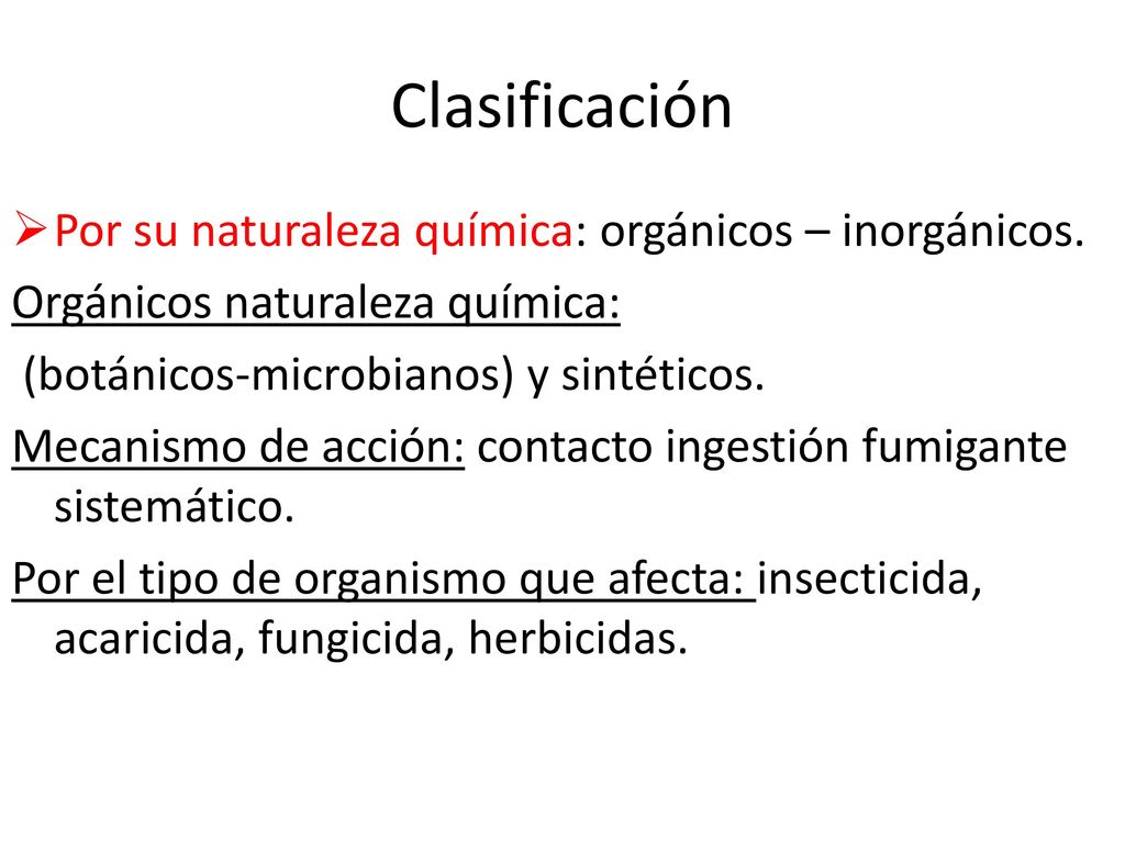 Clasificación Por su naturaleza química: orgánicos – inorgánicos.