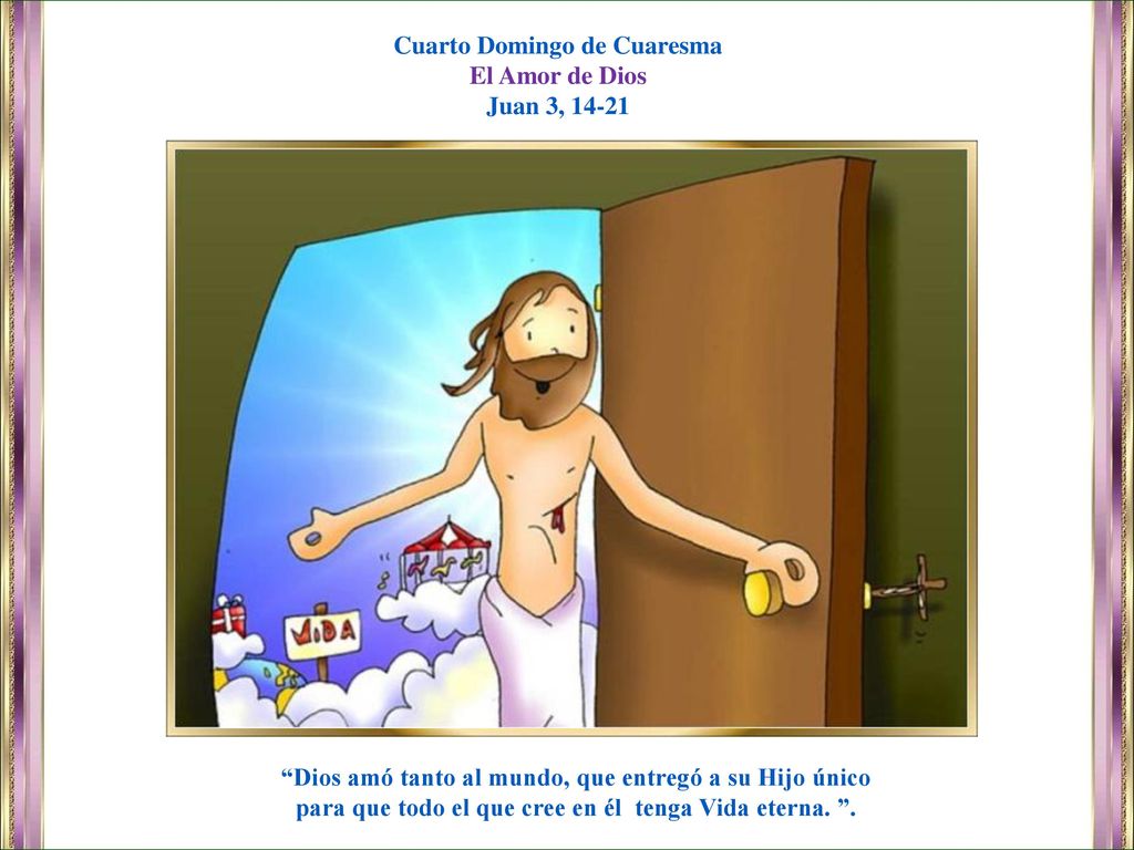 Cuarto Domingo de Cuaresma El Amor de Dios Juan 3, 14-21