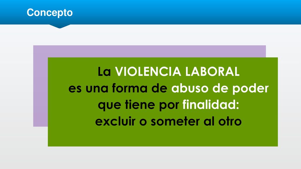 es una forma de abuso de poder que tiene por finalidad: