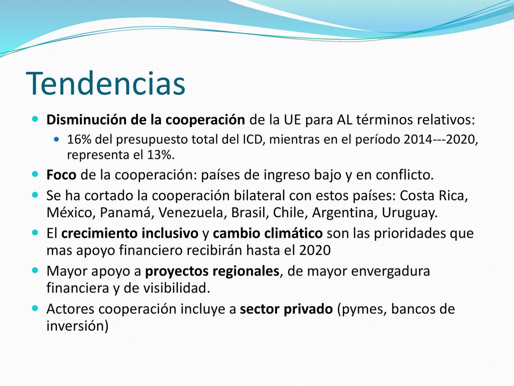 Tendencias Disminución de la cooperación de la UE para AL términos relativos: