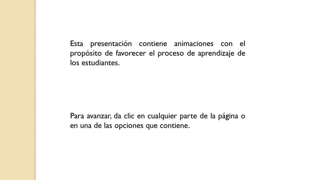 Curso de Cálculo Esta presentación contiene animaciones con el propósito de favorecer el proceso de aprendizaje de los estudiantes.