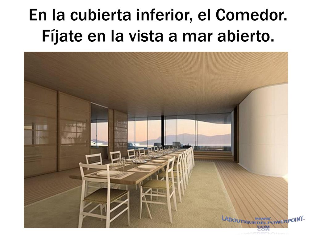 En la cubierta inferior, el Comedor. Fíjate en la vista a mar abierto.