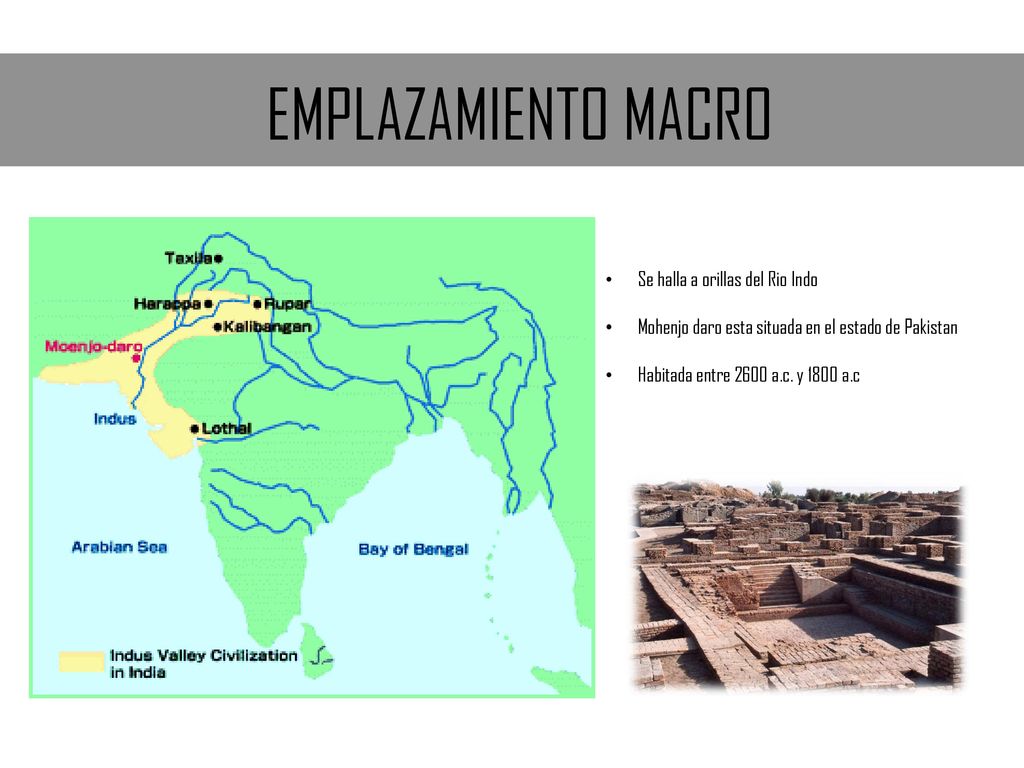 EMPLAZAMIENTO MACRO Se halla a orillas del Rio Indo