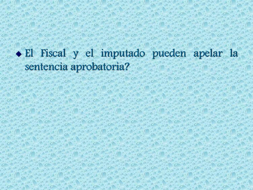 El Fiscal y el imputado pueden apelar la sentencia aprobatoria