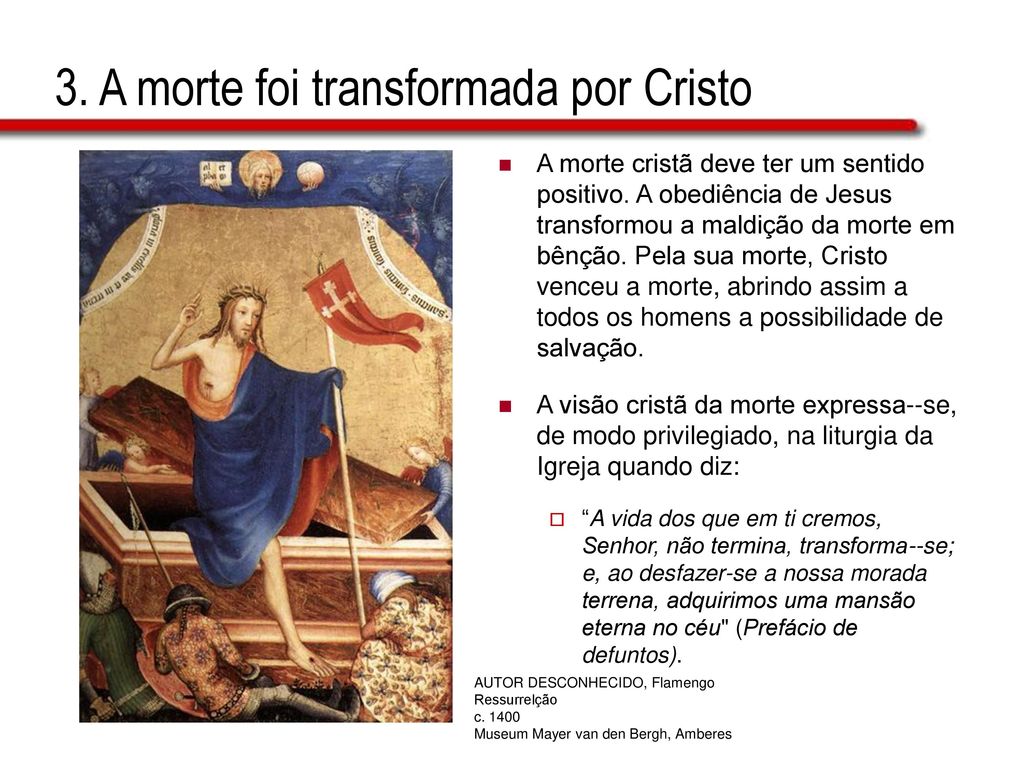 3. A morte foi transformada por Cristo