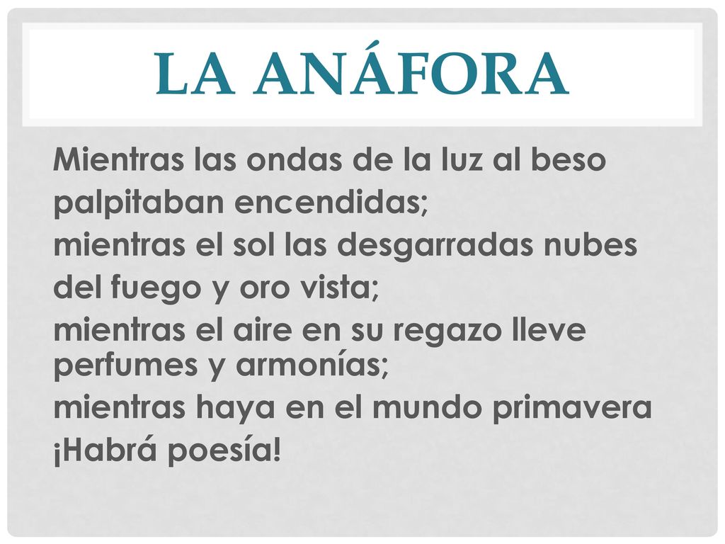 La AnÁfora Mientras las ondas de la luz al beso palpitaban encendidas;