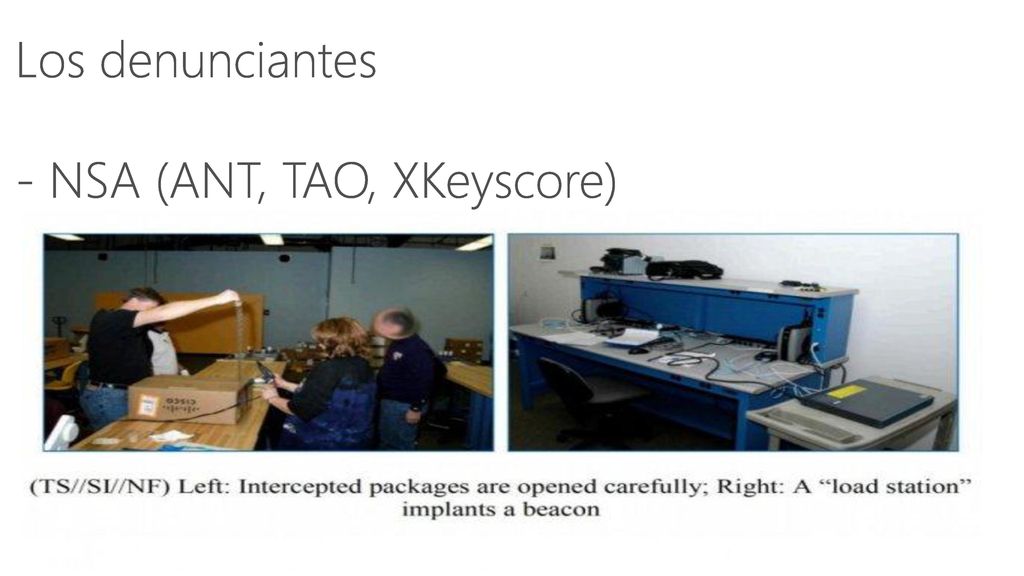 Los denunciantes - NSA (ANT, TAO, XKeyscore)