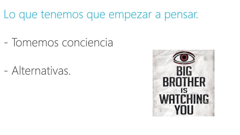 Build /23/2018. Lo que tenemos que empezar a pensar. - Tomemos conciencia - Alternativas. Closing notes: