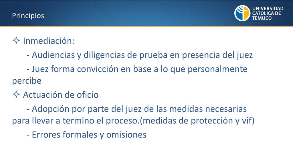 - Audiencias y diligencias de prueba en presencia del juez