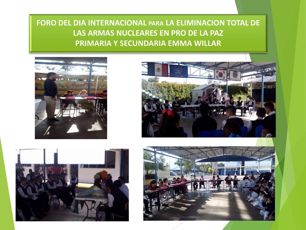 FORO DEL DIA INTERNACIONAL PARA LA ELIMINACION TOTAL DE LAS ARMAS NUCLEARES EN PRO DE LA PAZ PRIMARIA Y SECUNDARIA EMMA WILLAR