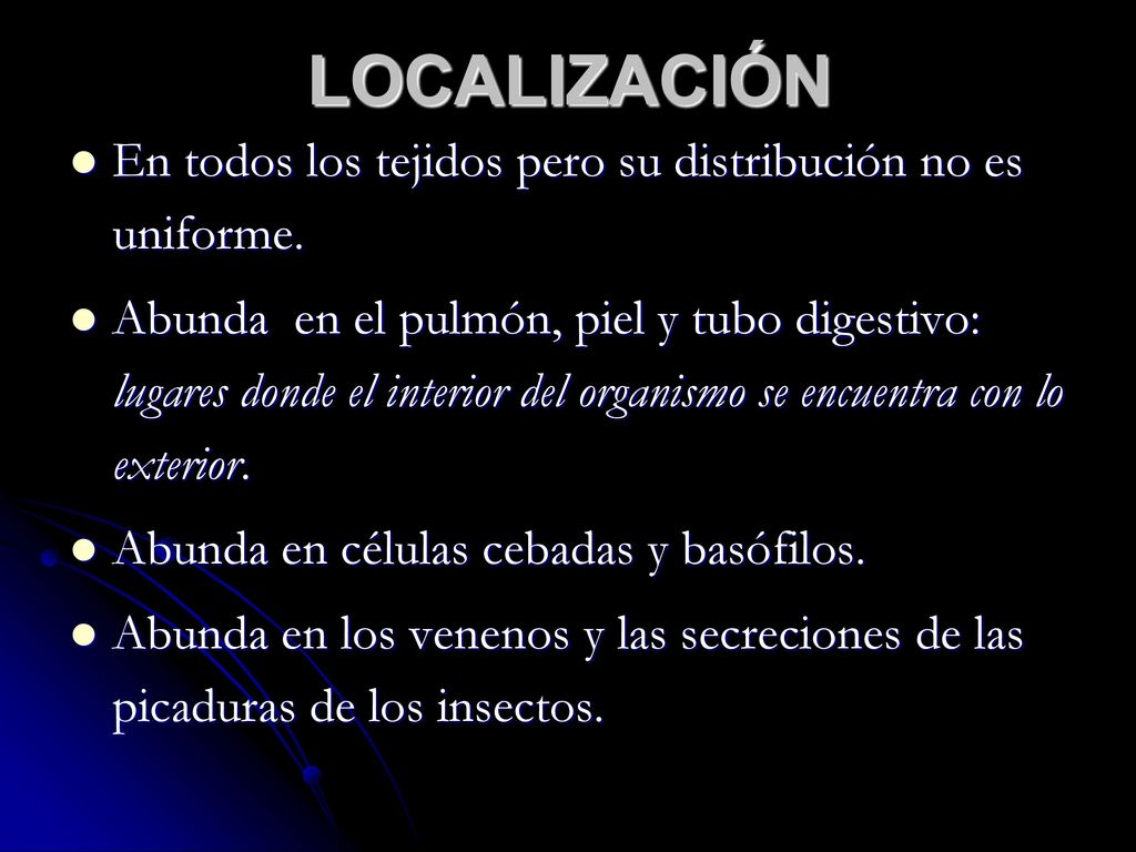 LOCALIZACIÓN En todos los tejidos pero su distribución no es uniforme.