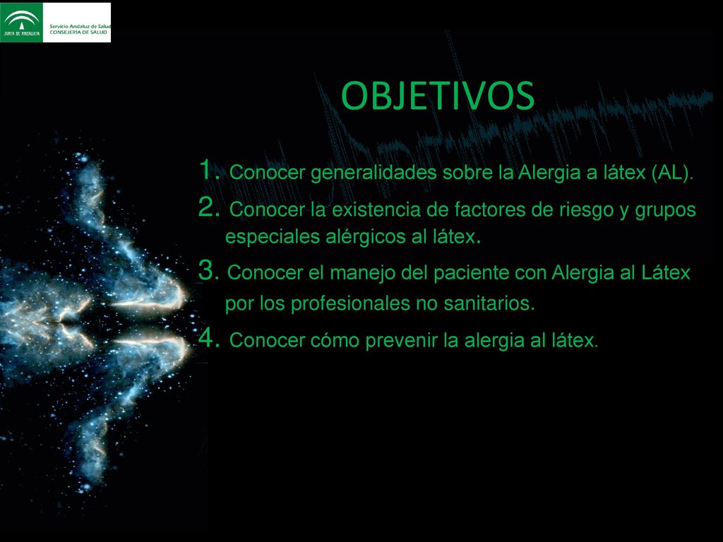 OBJETIVOS 1. Conocer generalidades sobre la Alergia a látex (AL).