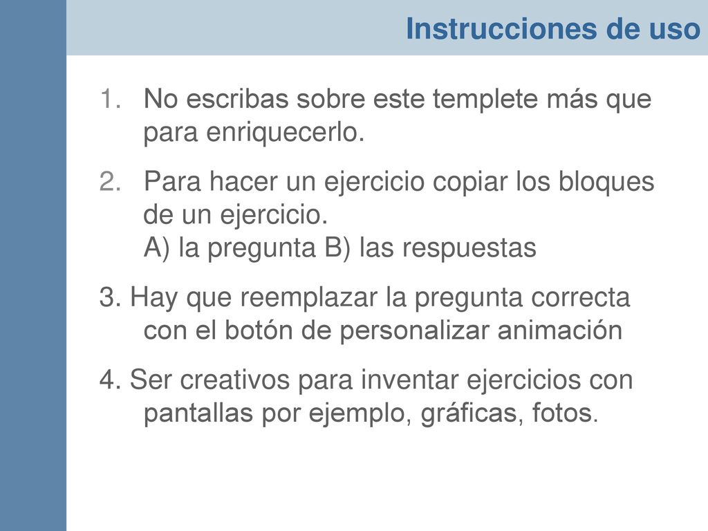 Instrucciones de uso No escribas sobre este templete más que para enriquecerlo.
