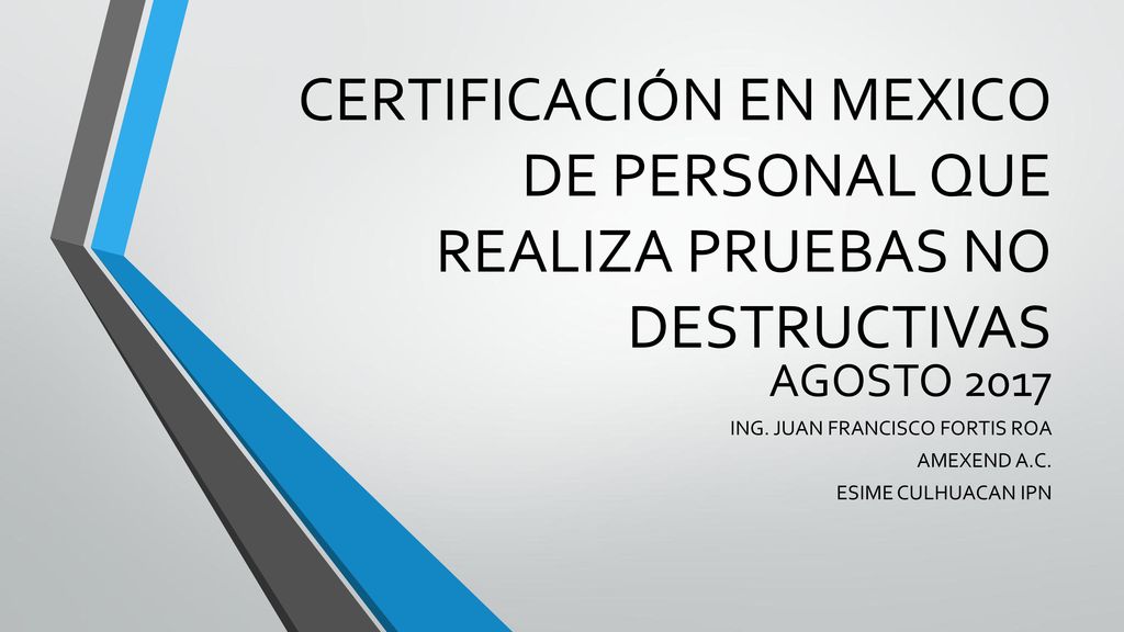CERTIFICACIÓN EN MEXICO DE PERSONAL QUE REALIZA PRUEBAS NO DESTRUCTIVAS