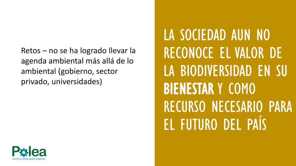 La sociedad aun no reconoce el valor de la biodiversidad en su bienestar y como recurso necesario para el futuro del país