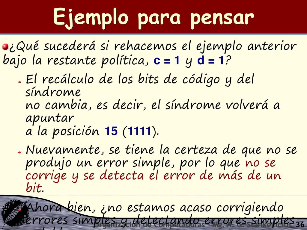 Ejemplo para pensar ¿Qué sucederá si rehacemos el ejemplo anterior bajo la restante política, c = 1 y d = 1
