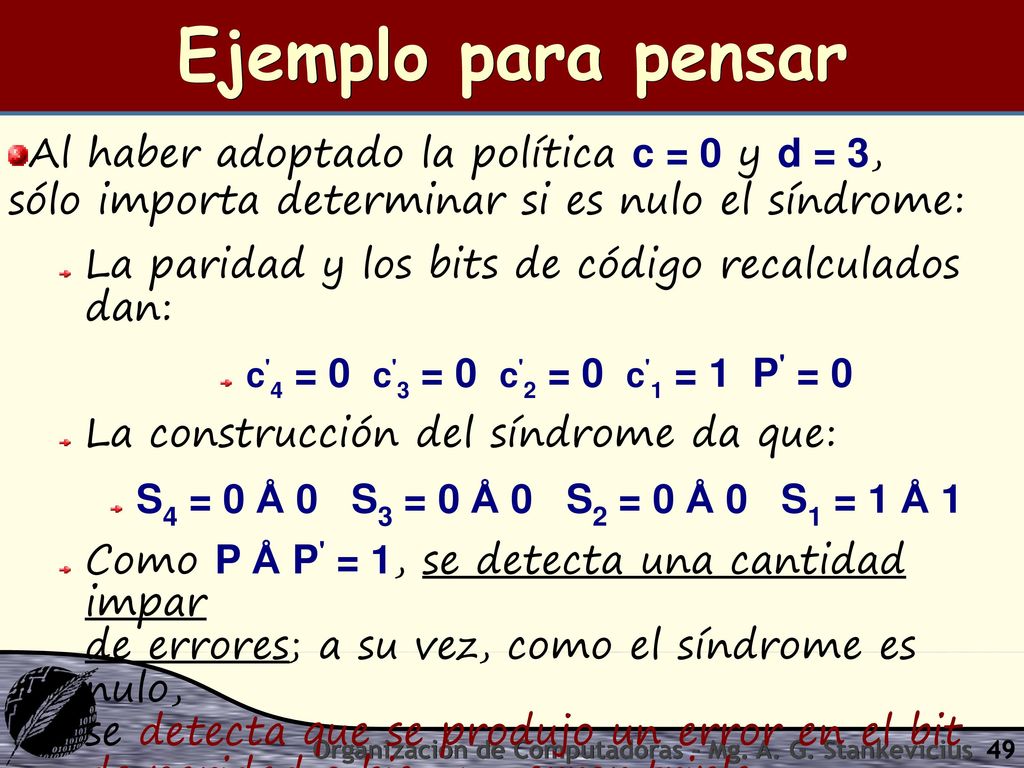 Ejemplo para pensar Al haber adoptado la política c = 0 y d = 3, sólo importa determinar si es nulo el síndrome: